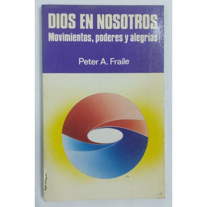 Dios en nosotros. Movimientos, poderes y alegrias